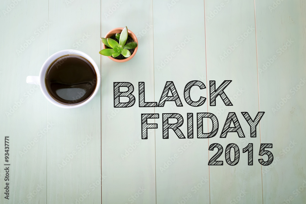 Black Friday 2015 text with a cup of coffee