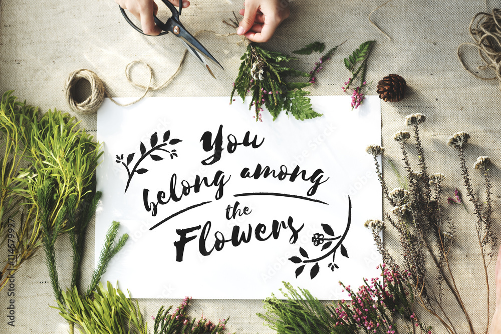 You Belong Among The Flowers Decoration Concept