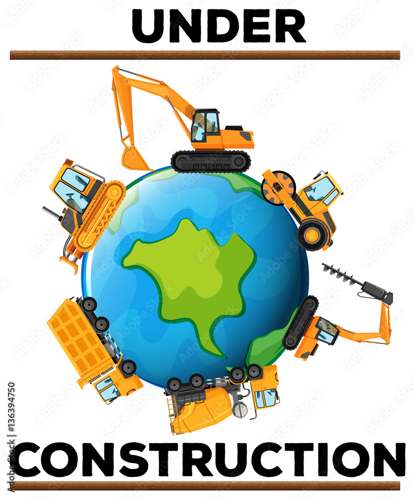 Under construction poster with machines on earth