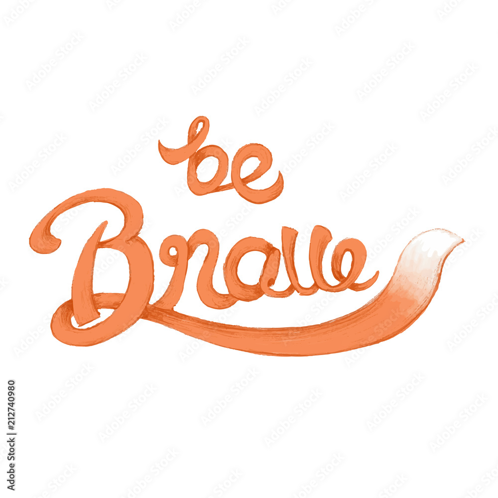 Be brave typography design illustration