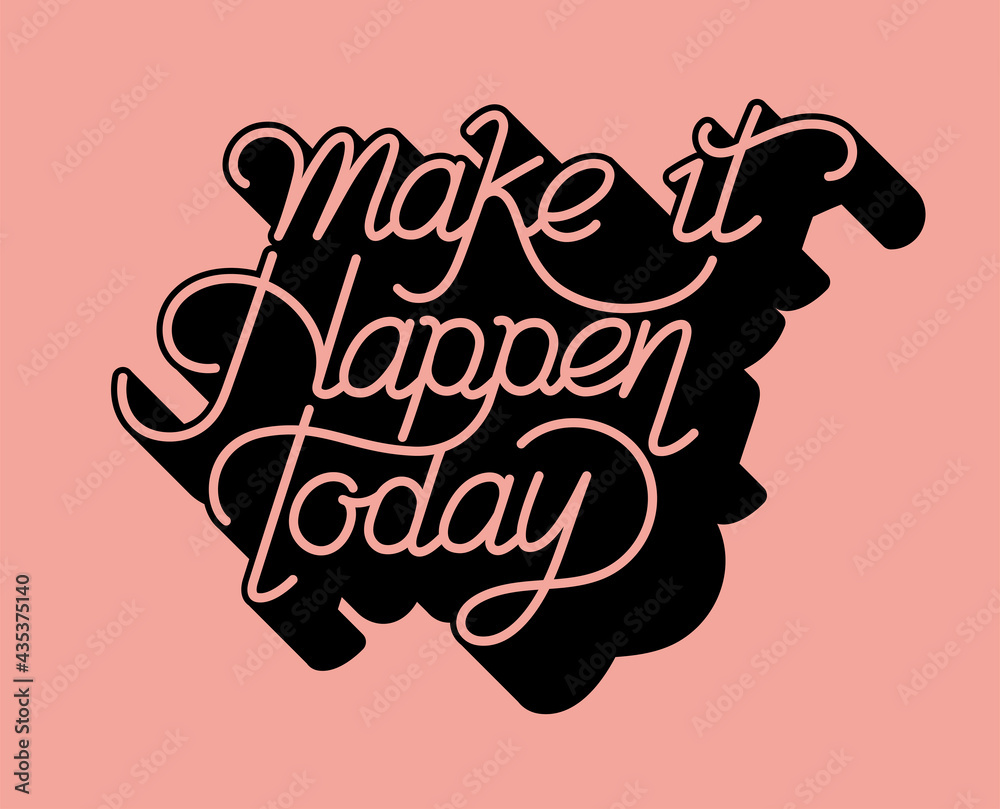 Make it happen today typography design