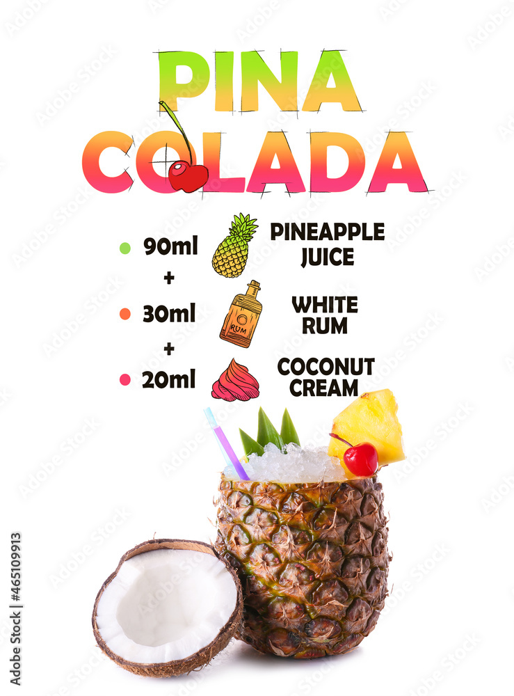 Tasty Pina Colada cocktail with recipe on white background