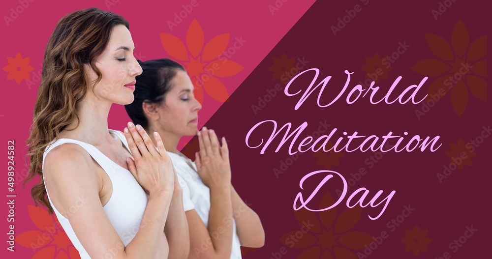 Caucasian young women meditating with hands clasped by world meditation day text, copy space