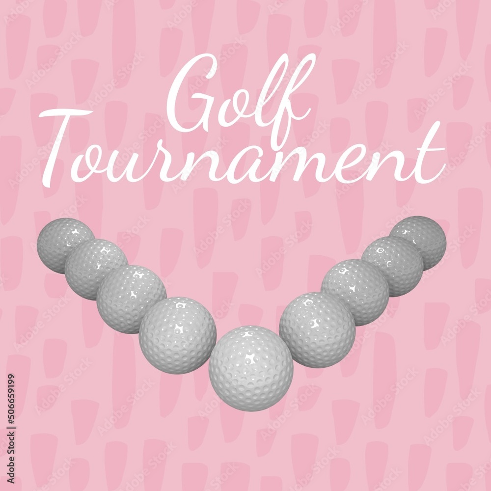 Digital composite image of arranged white balls with golf tournament text against pink background