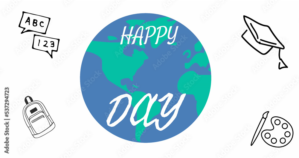 Illustration of happy day text on globe with school doodles on white background, copy space