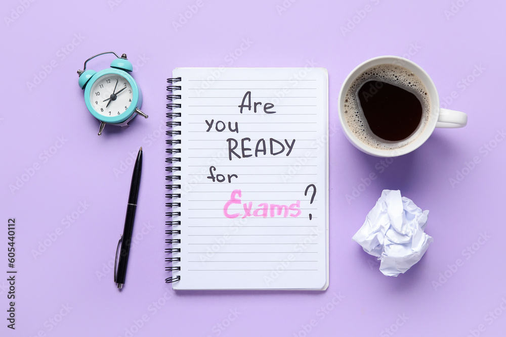 Notebook with question ARE YOU READY FOR EXAMS?, cup of coffee and alarm clock on lilac background